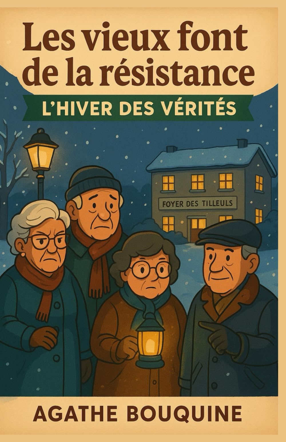 Les vieux font de la résistance – L’hiver des vérités: Un roman d’hiver drôle, tendre, palpitant et profondément humain. Parce que vieillir, ce n’est pas renoncer. C’est résister.