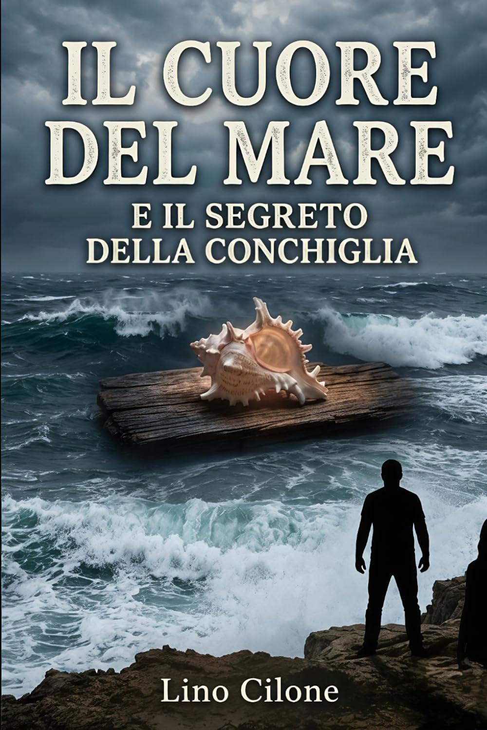 IL CUORE DEL MARE IL SEGRETO DELLA CONCHIGLIA: LINO CILONE AUTORE