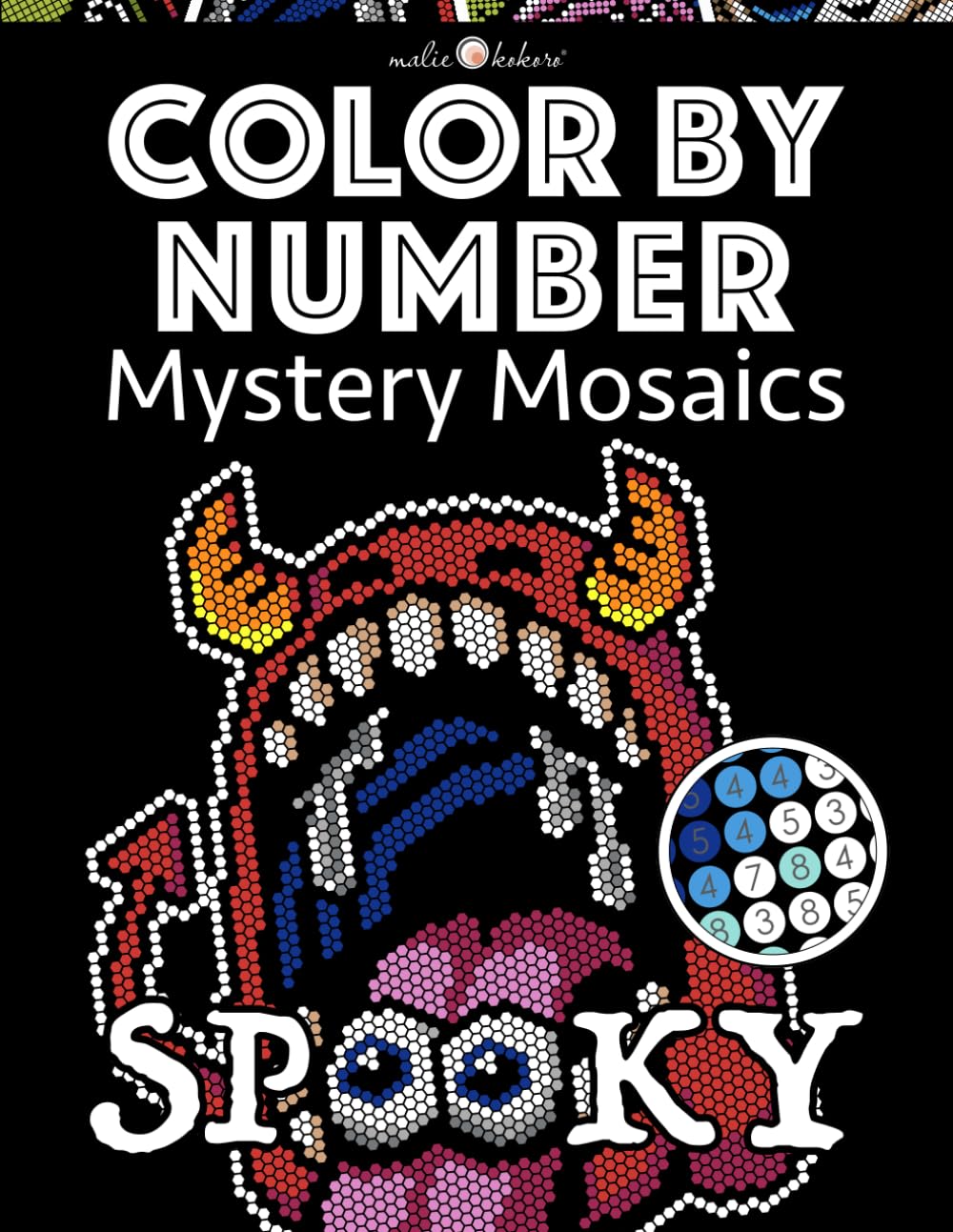 Spooky Cute Color by Number Mystery Mosaics: Halloween Coloring Book for Adults | Black Backgrounds | Pixel Art for Relaxation