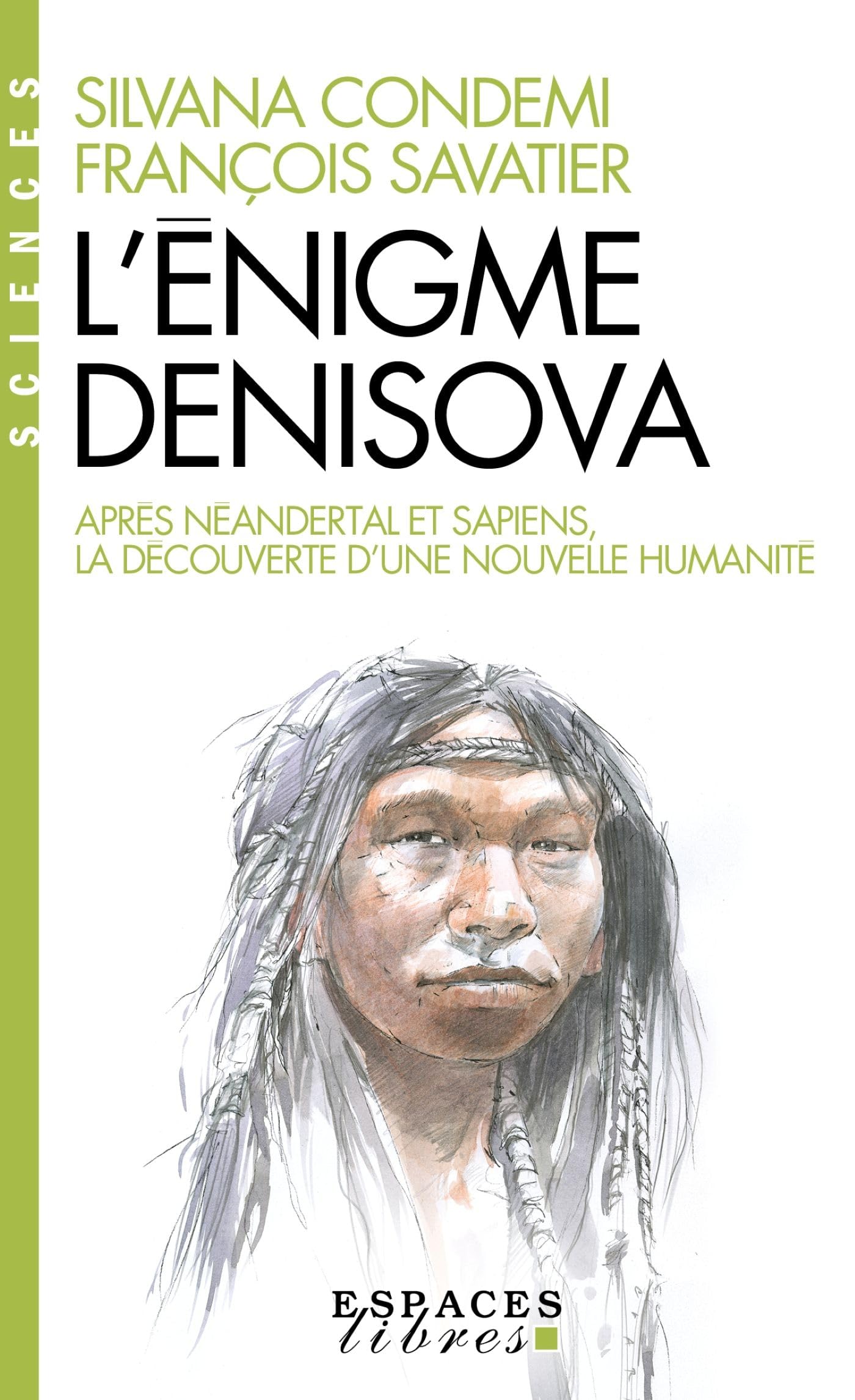 L'Enigme Denisova (Espaces Libres - Sciences): Après Néandertal et Sapiens, la découverte d'une nouvelle humanité