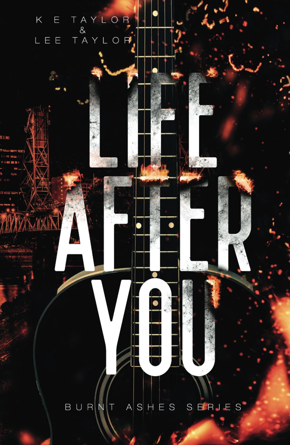 Life After You (Burnt Ashes Series)
