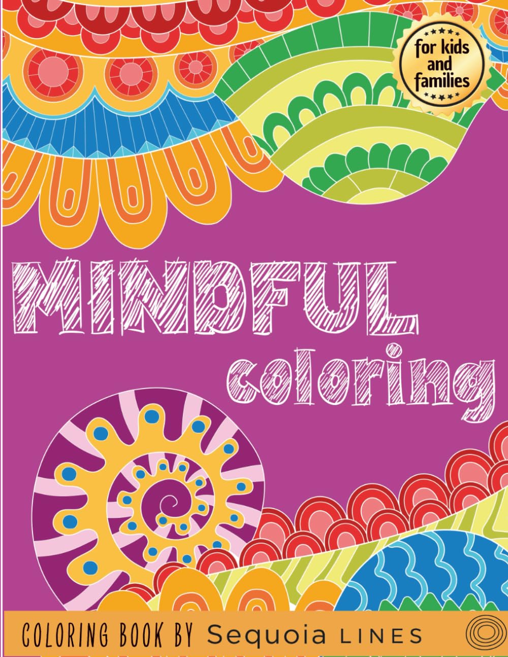 Mindful Coloring: For Mindful Moments — A Relaxing Coloring Book Featuring Calm Patterns and Thoughtful Designs