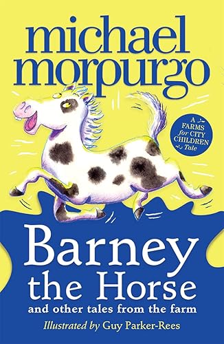 Barney the Horse and Other Tales from the Farm: A three-story collection of illustrated farmyard tales for children (A Farms for City Children Book)