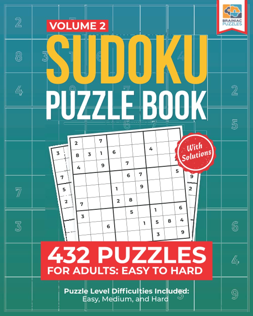 Sudoku Puzzle Book: 432 Puzzles for Adults: Easy to Hard – Volume 2 (Sudoku Variety Series)