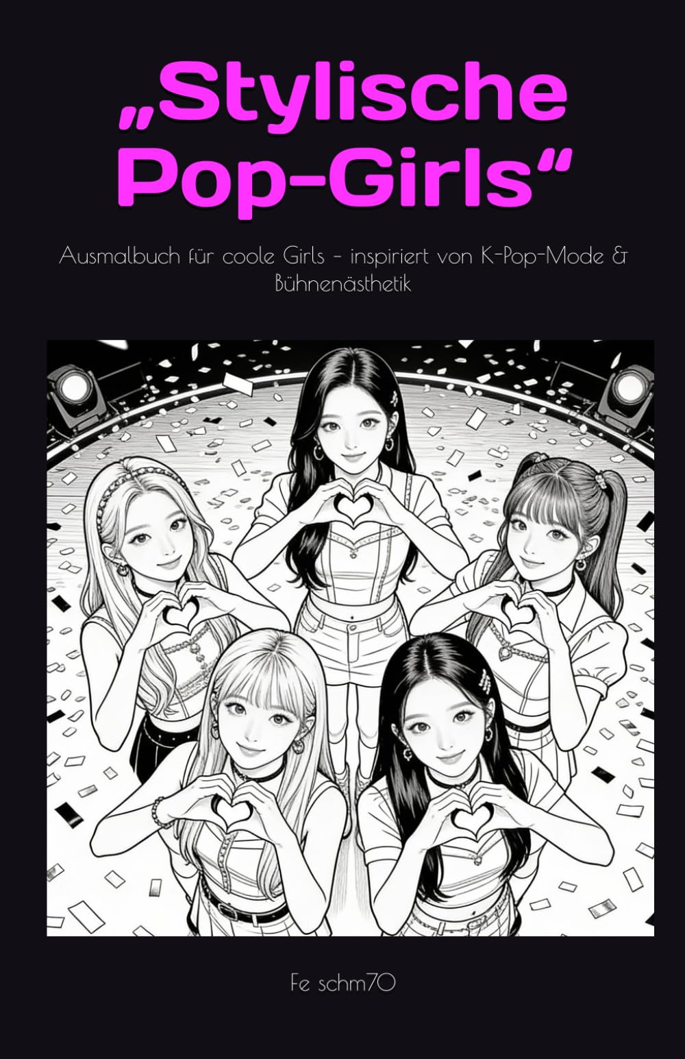 „Stylische Pop-Girls“: Ausmalbuch für coole Girls – inspiriert von K-Pop-Mode & Bühnenästhetik