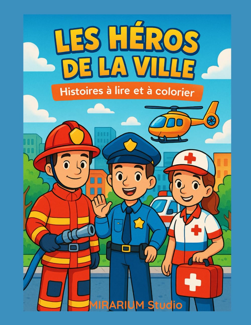 LES HEROS DE LA VILLE: Histoires à lire et à colorier