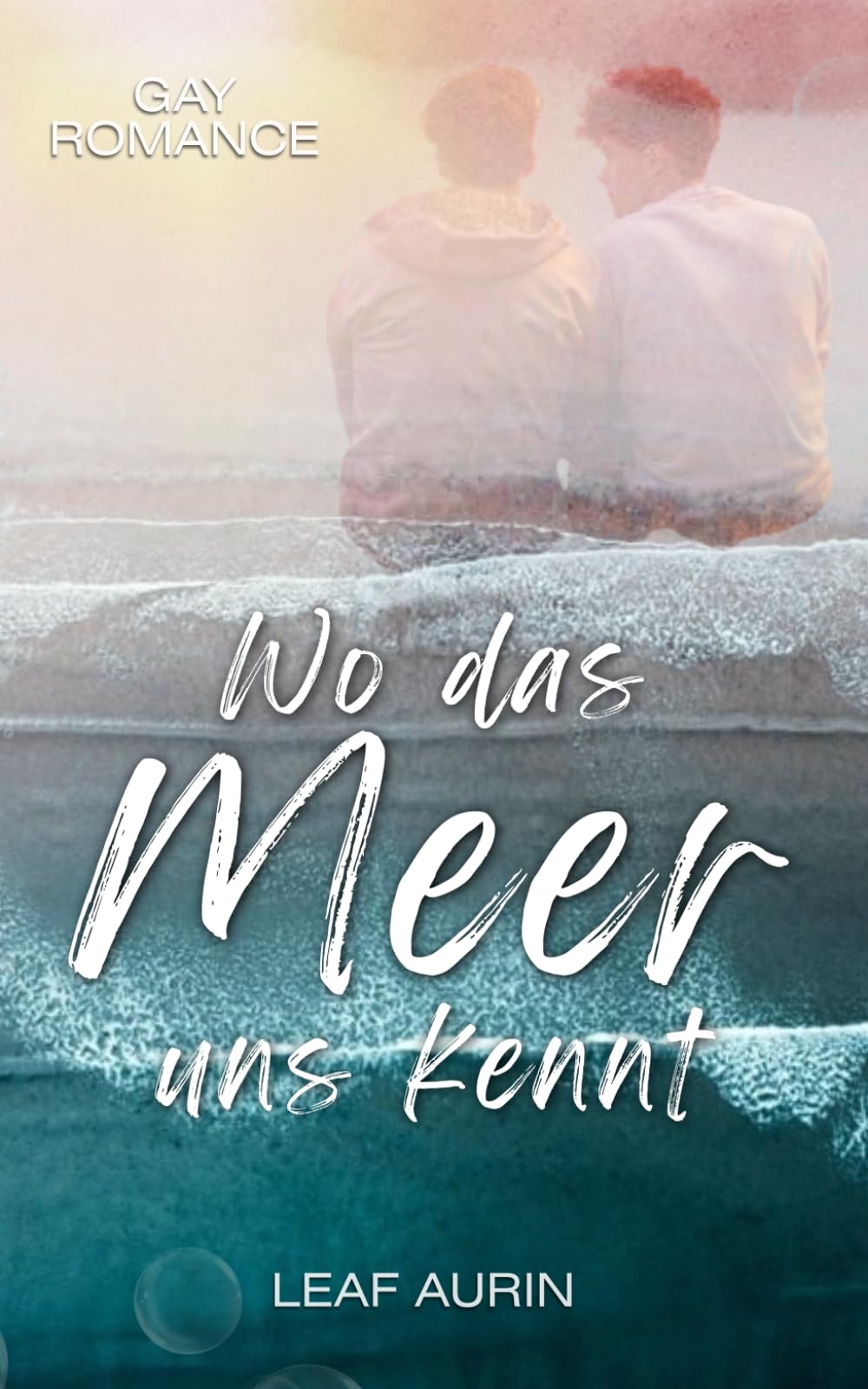 Wo das Meer uns kennt: Gay Romance