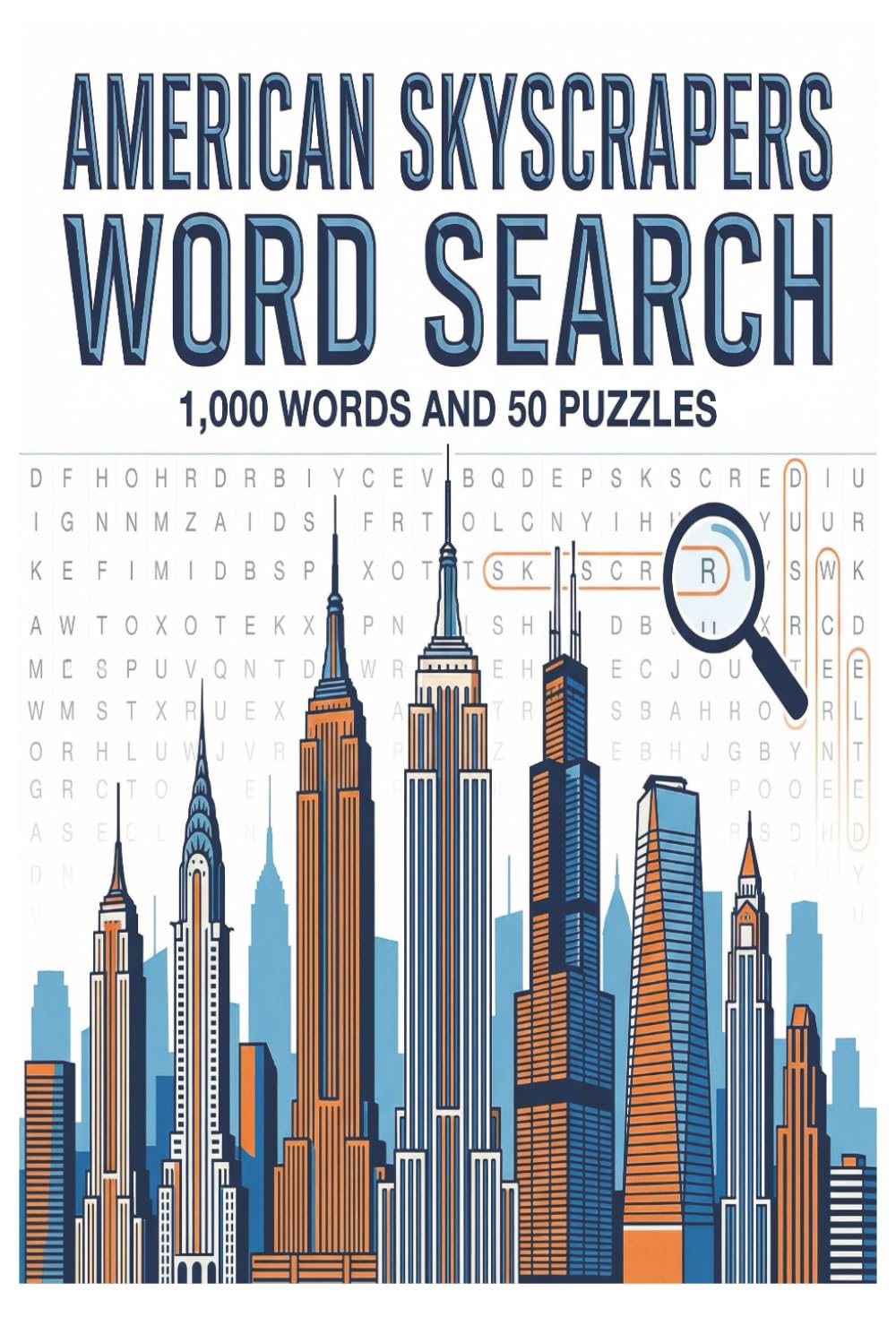 American skyscraper: A Word Search Journey Through Iconic U.S. Skylines | 1,000 Words | 50 Puzzles