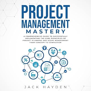 Project Management Mastery by Jack Hayden: Ultimate Guide to Project Planning, Scope Management & Execution Success