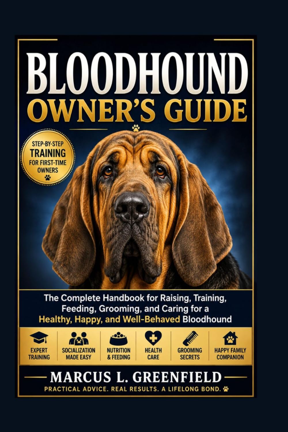 BLOODHOUND OWNER’S GUIDE: The Complete Handbook for Raising, Training, Feeding, Grooming, and Caring for a Healthy, Happy, and Well-Behaved Bloodhound
