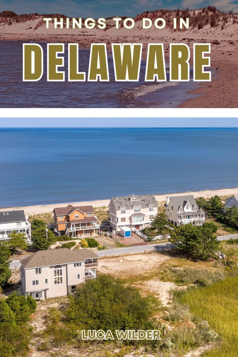 Things To Do In Delaware: A Local Guide to Hidden Gems, Culture, Food, and Memorable Experiences