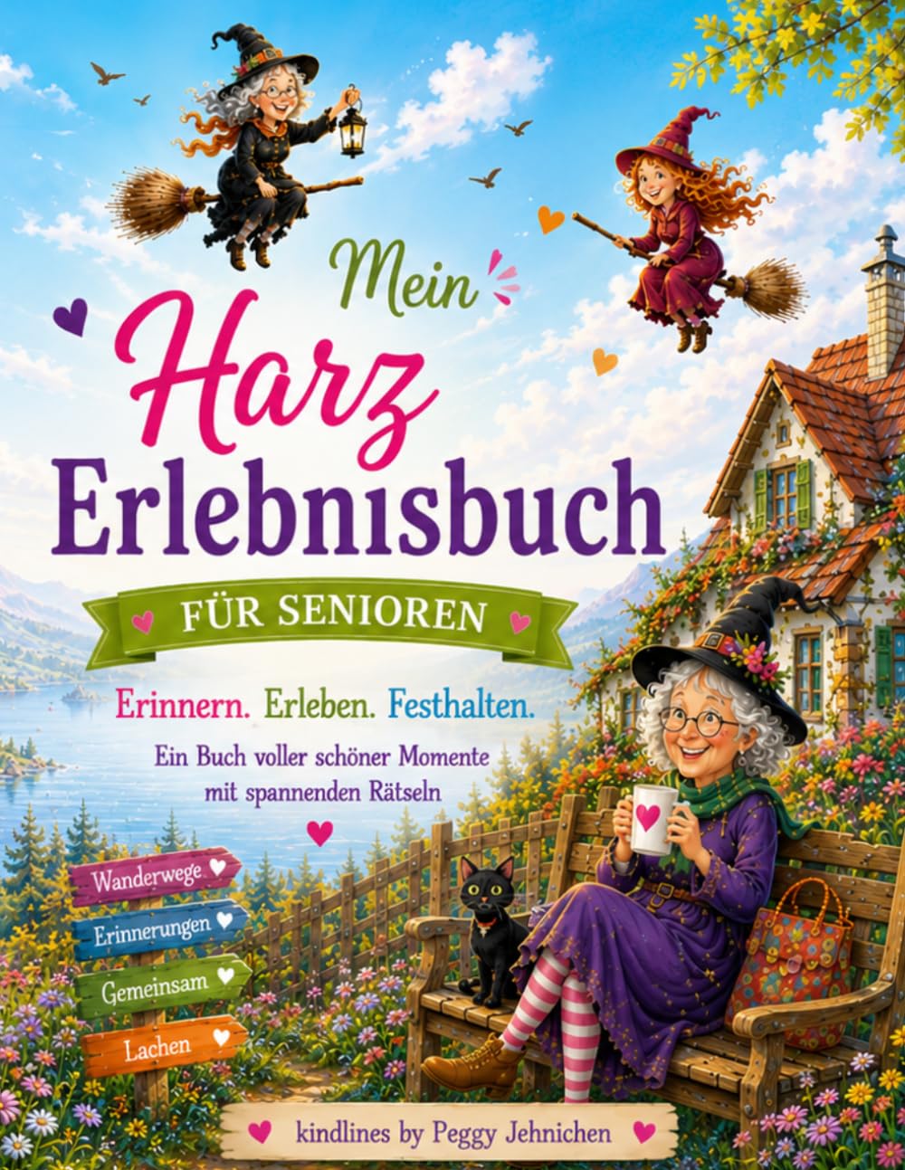 ,,Der Harz" - Mein Harz Erlebnisbuch für Senioren: Mit gemütlichen Wanderungen, Harz-Sagen, Cafetipps und Platz für persönliche Erinnerungen