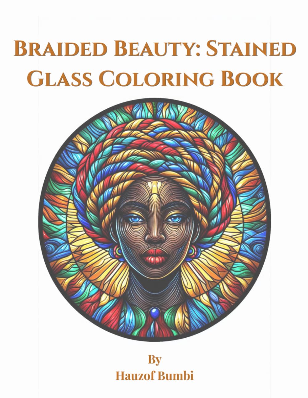 Afrocentric Stained Glass Coloring Book: Bold Cultural Patterns and Artistic Designs for Relaxation and Creativity