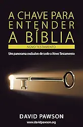 A CHAVE PARA ENTENDER A BÍBLIA Novo Testamento