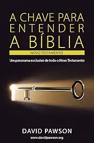 A CHAVE PARA ENTENDER A BÍBLIA Novo Testamento