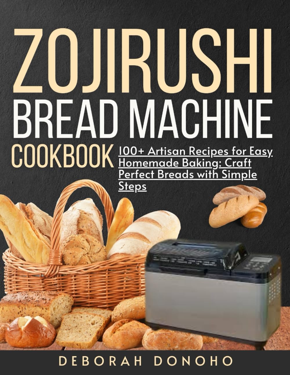 Zojirushi bread machine cookbook for beginners: 100+ Artisan Recipes for Easy Homemade Baking: Craft Perfect Breads with Simple Steps (Baking Mastery)      Paperback – October 18, 2024