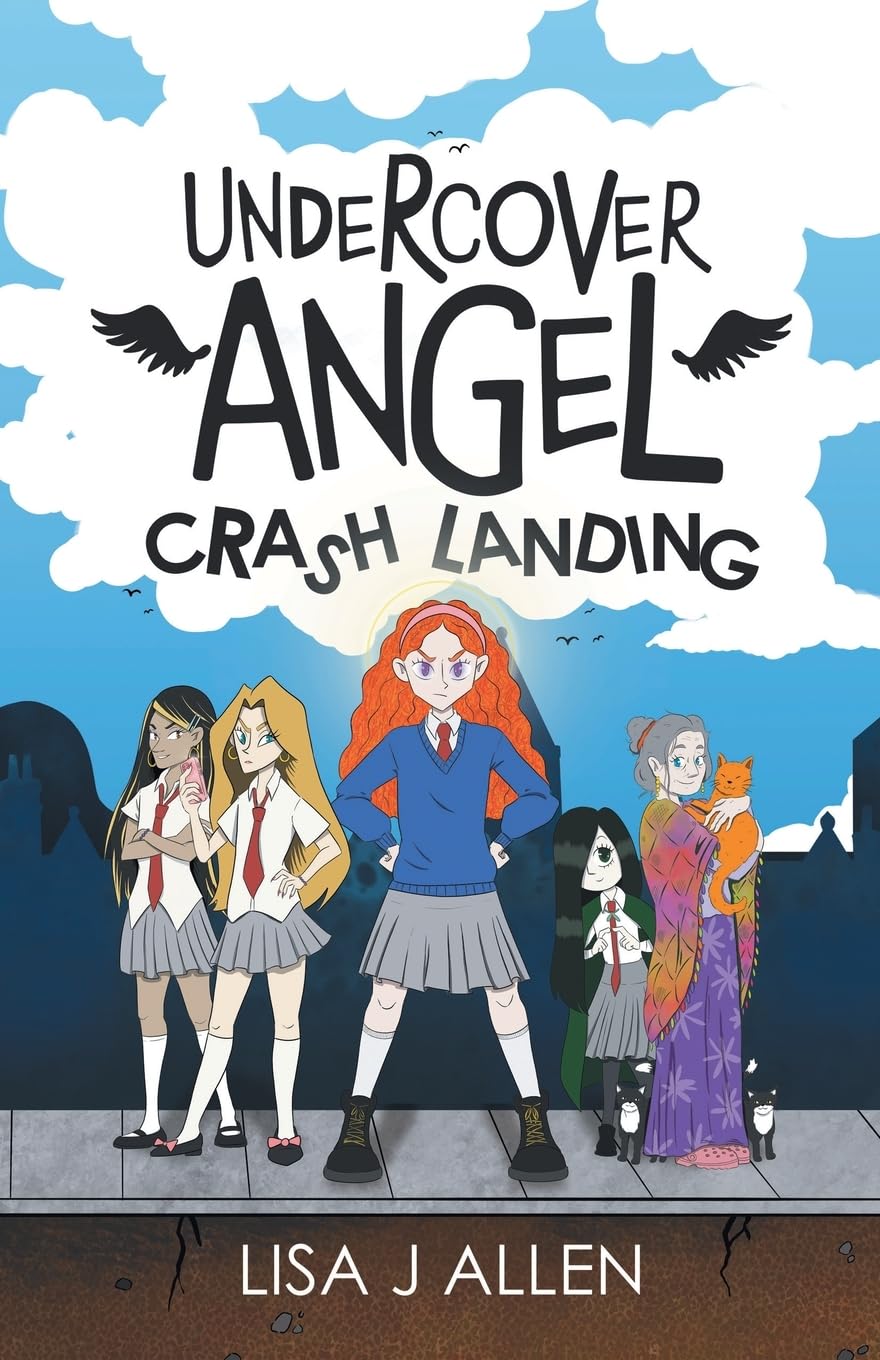 Undercover Angel: A Heartwarming Story About Friendship, Second Chances and Finding Your Wings: 1