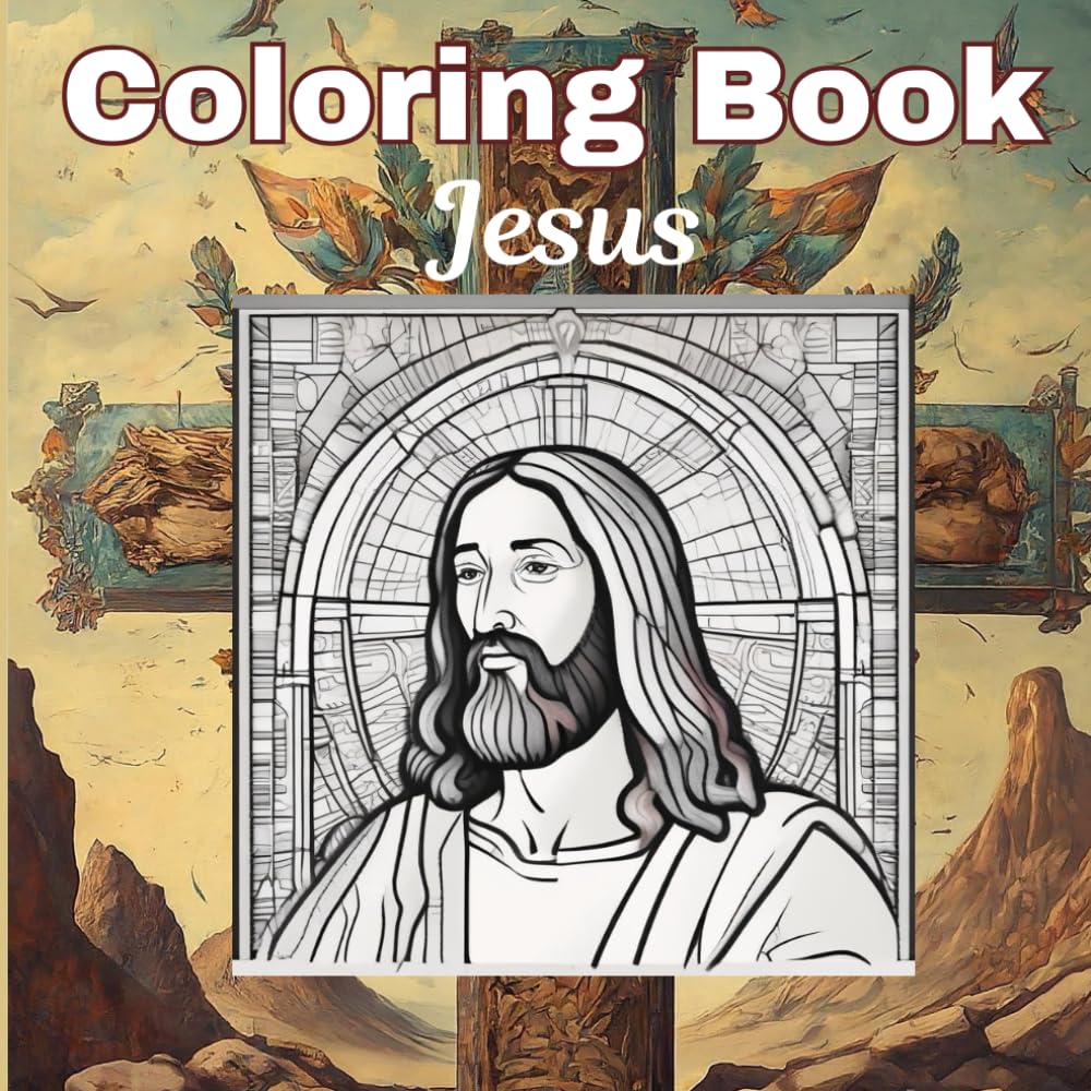 Jesus Inspired Coloring Book for Adults: Finding Peace and Reflection Through Artistic Expression