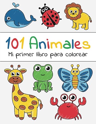 101 Animales - Mi primer libro para colorear A partir de 1 año Libro de dibujar para niños y niñas (Spanish Edition)