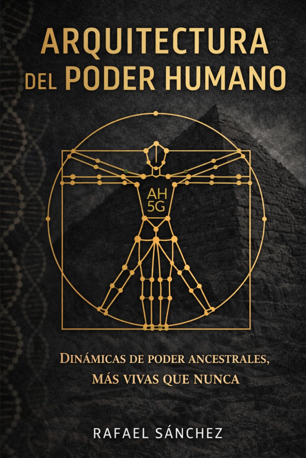 Arquitectura del Poder Humano: Dinámicas de poder ancestrales, más vivas que nuncam