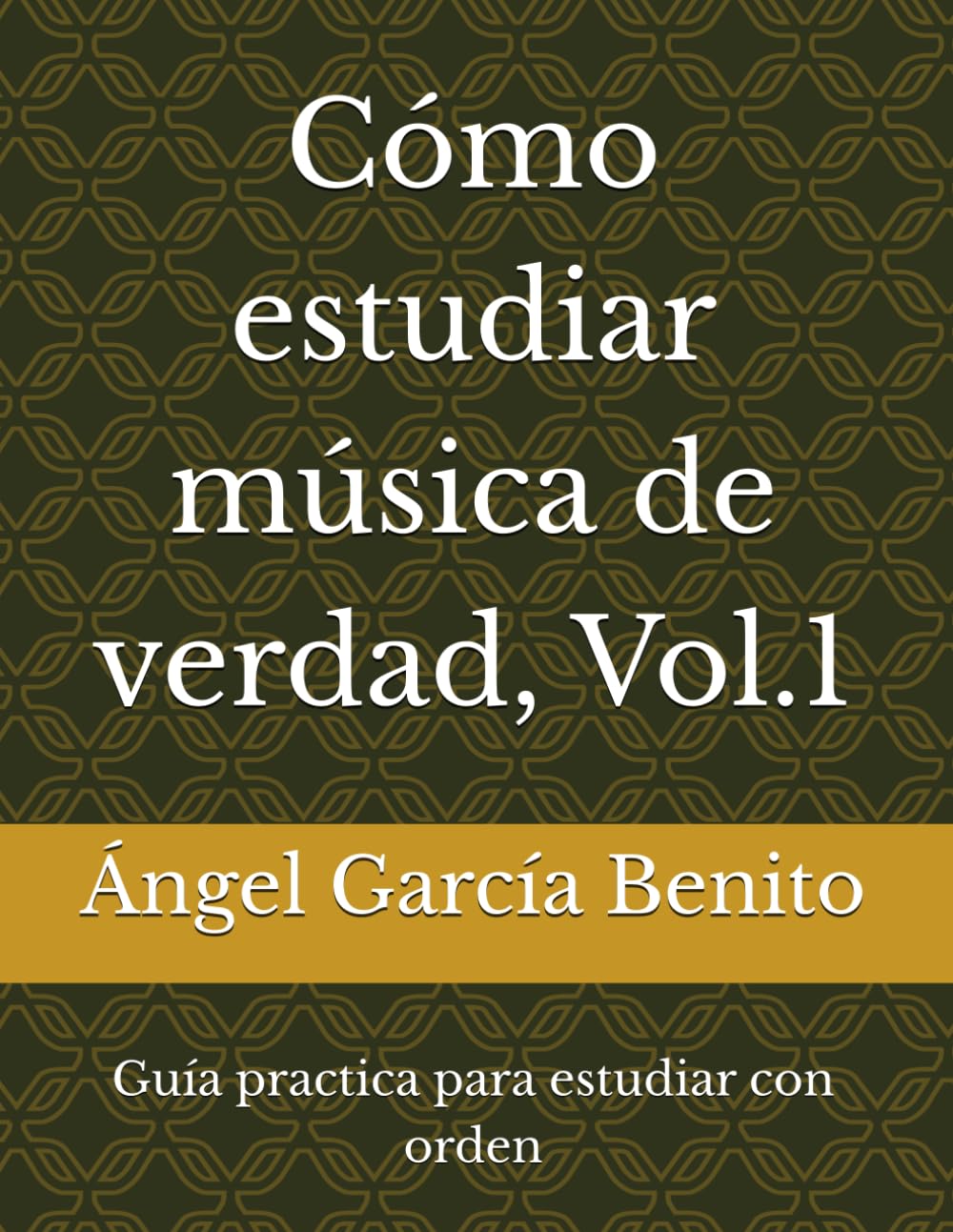 Cómo estudiar música de verdad, Vol. 1