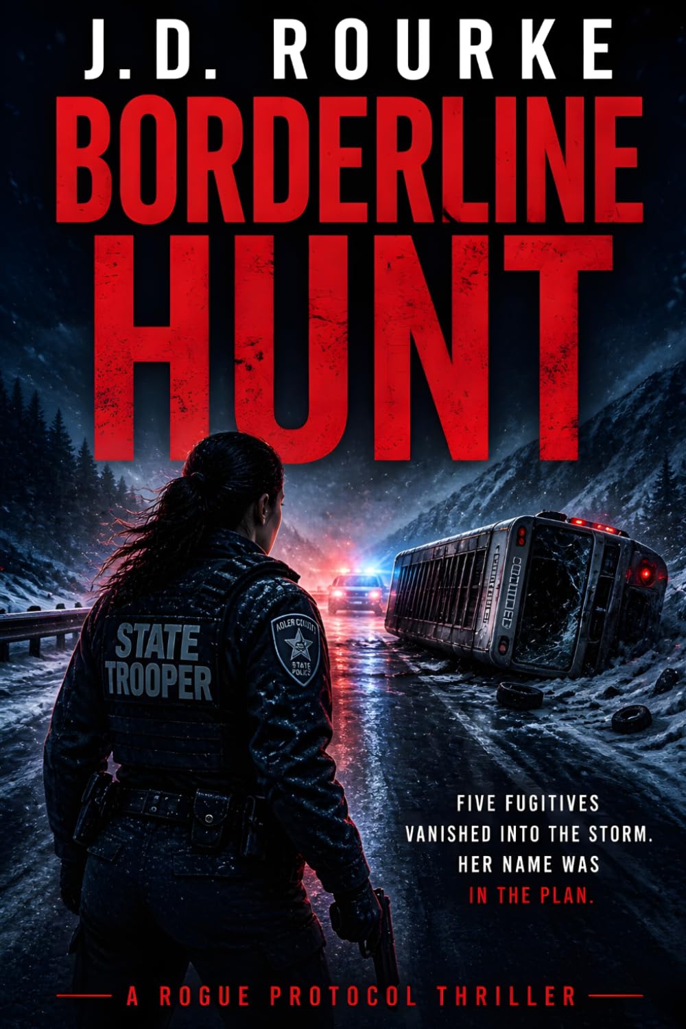 Borderline Hunt: A High-Stakes Manhunt Thriller with Nonstop Action and Deadly Conspiracies (The Rogue Protocol Series)