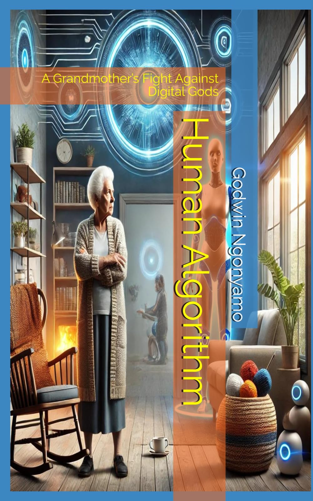 Human Algorithm: A Grandmother’s Fight Against Digital Gods