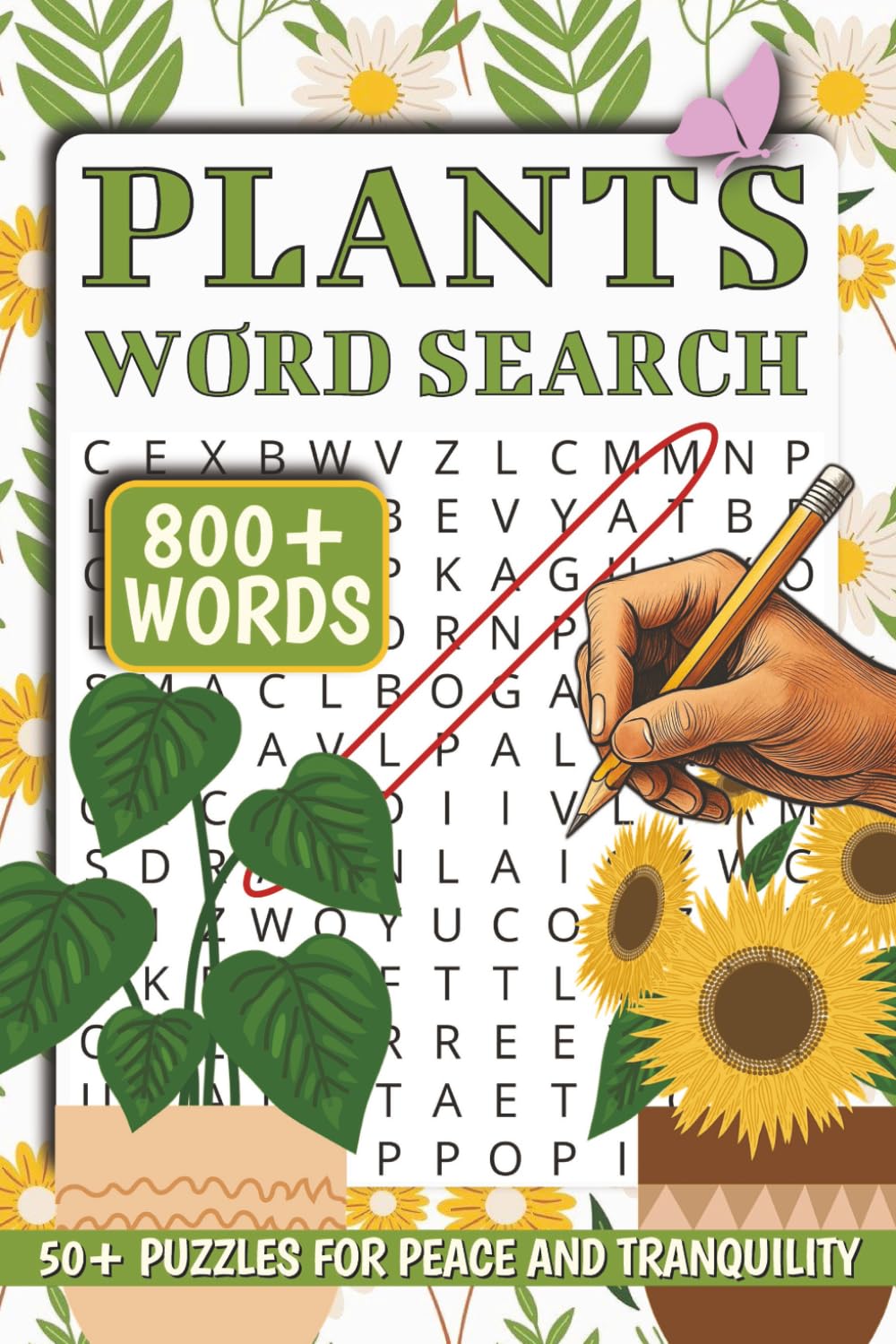 Plants Word Search: 50+ Word Search Puzzles About Plants, Nature, Trees, And More | 6x9 Inches, 108 Pages | Gift For Nature Lovers and Enthusiasts.