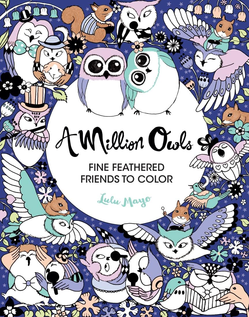 A Million Owls: Fine Feathered Friends to Color (Volume 5) (A Million Creatures to Color)