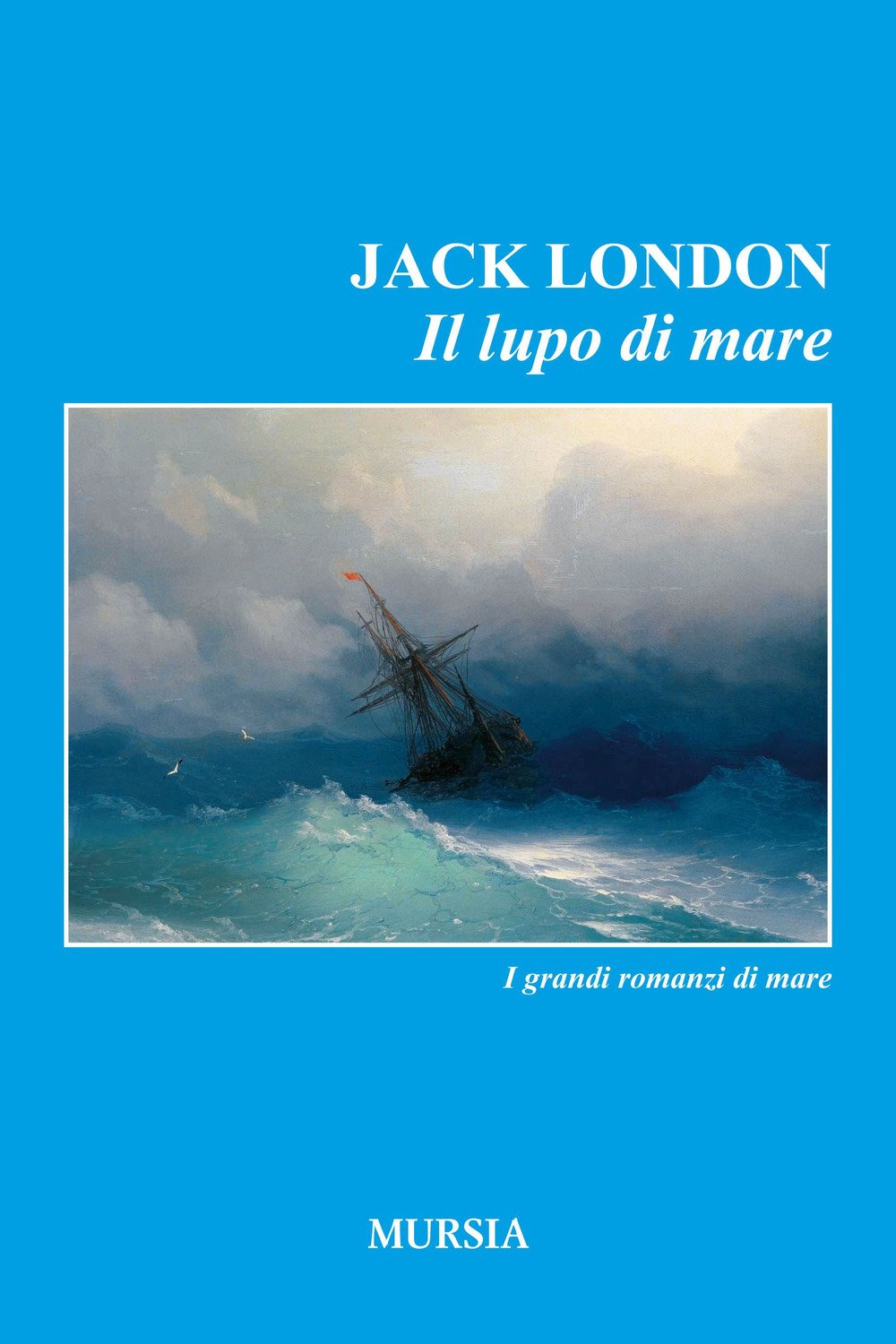Il lupo di mare (I grandi romanzi di mare)