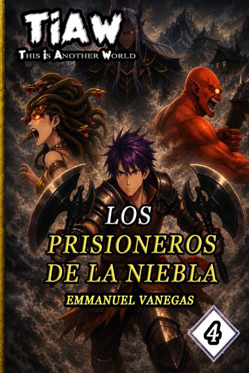 TIAW: Isekai LitRPG Vol. 4 — Los Prisioneros de la Niebla (Novela Ligera)