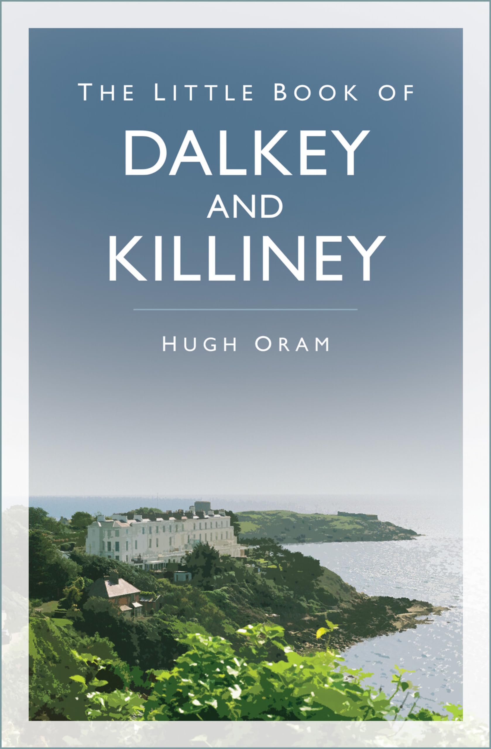 Little Book Of Dalkey & Killiney