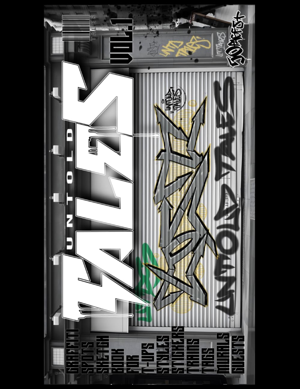 UNTOLD TALES volume 1 - write your story - graffiti sketchbook backround urban city coloring book art wall creative spot spots: Graffiti Tags art sketchbook