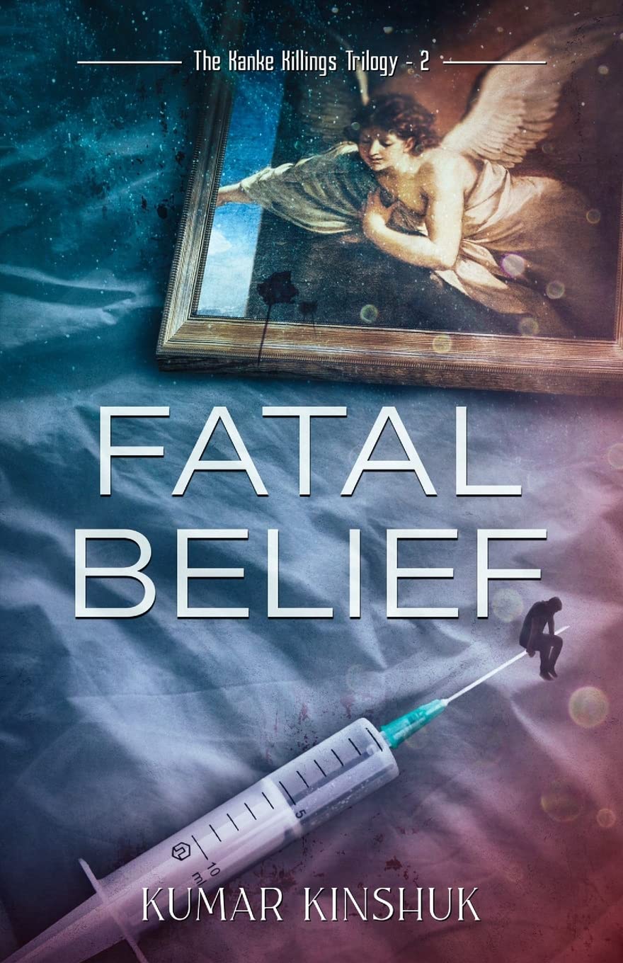 Fatal Belief: A Murder Mystery Novel: 3 (The Kanke Killings Trilogy)