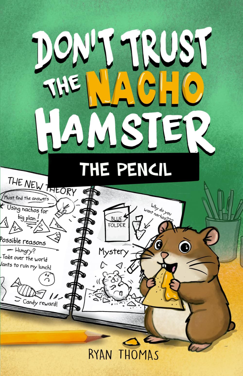 Don't Trust The Nacho Hamster: The Pencil