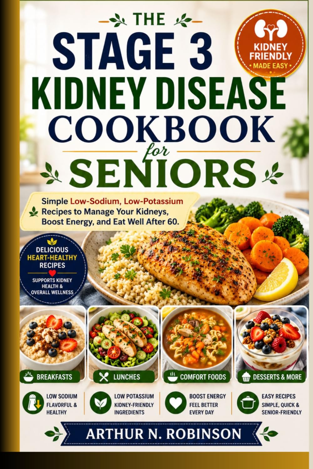 The Stage 3 Kidney Disease Cookbook for Seniors.: kidney disease cookbook renal diet cookbook,CKD cookbook,low sodium cookbook,low potassium recipes kidney friendly recipes senior diet cookbook