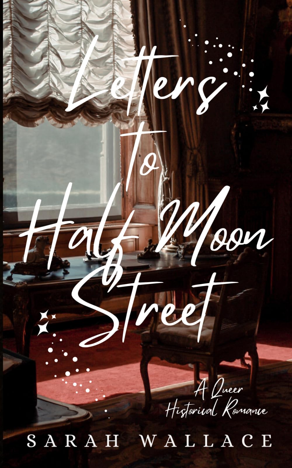 Letters to Half Moon Street: A Romance: A Queer Historical Romance: 1 (Meddle & Mend: Regency Fantasy)