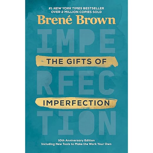 The Gifts of Imperfection: 10th Anniversary Edition: Features a new foreword and brand-new tools