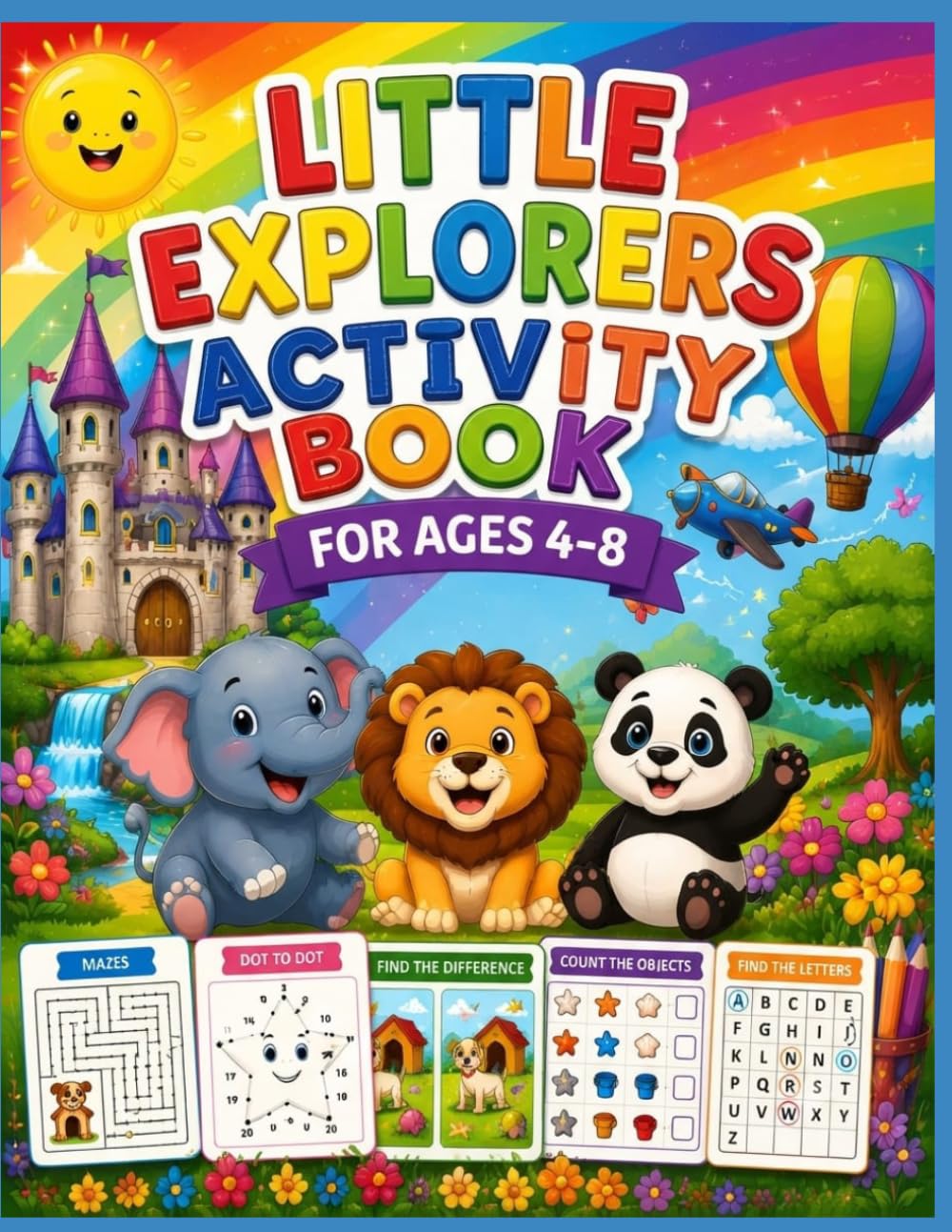 Little Explorers Activity Book: 80 Fun Activities Including Mazes, Puzzles, Dot to Dot, Word Games, Counting and More