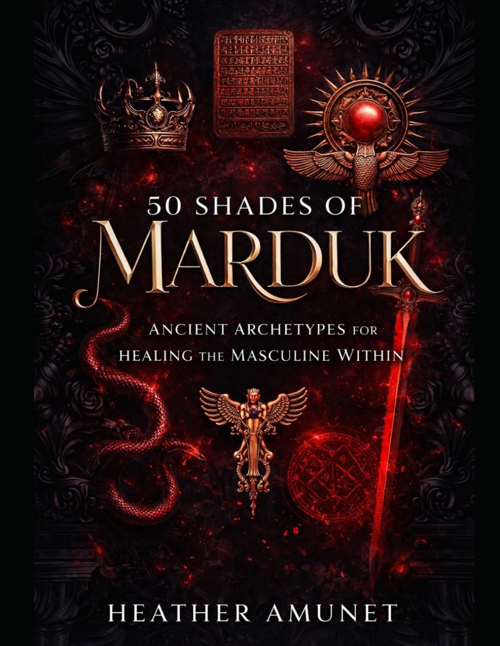 50 Shades of Marduk: Ancient Archetypes for Healing the Masculine from Within
