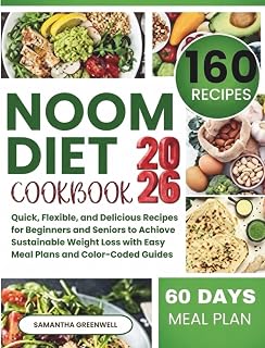 Noom Diet Cookbook: Quick, Flexible, and Delicious Recipes for Beginners and Seniors to Achieve Sustainable Weight Loss with Easy Meal Plans and Color-Coded Guides