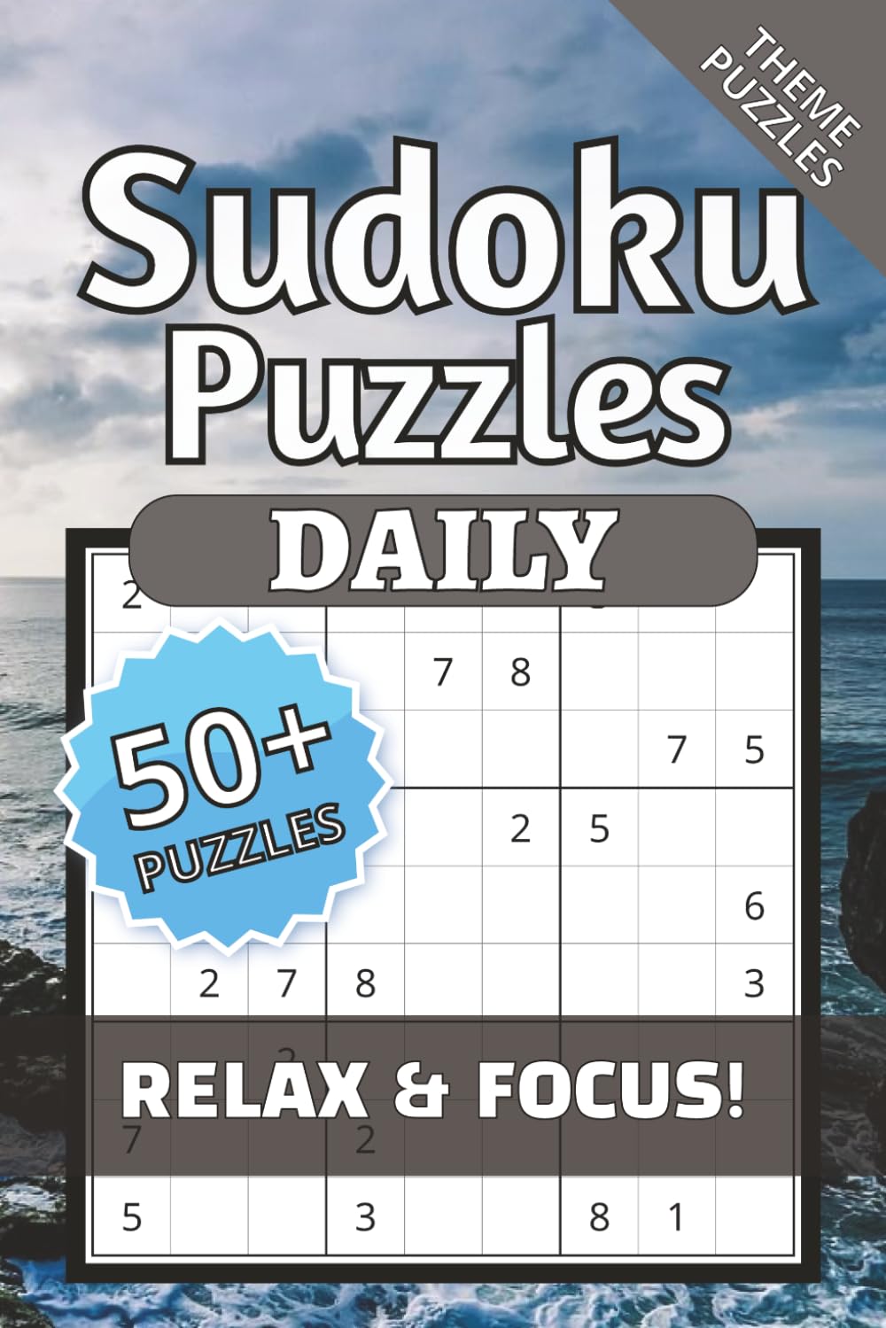 Sudoku Daily Puzzle, Theme Puzzles, Relax & Focus!: Sudoku Puzzles for Daily Use | Help Calm the Mind, Relax, and Focus | 6x9inches, 120 pages, | 50+ ... Holidays, and Relaxation | Solutions Included
