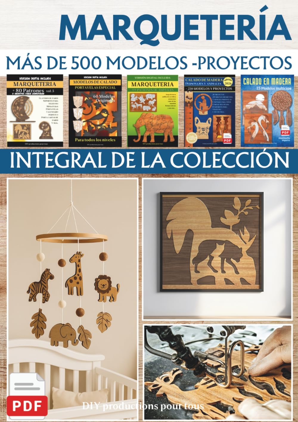MARQUETERÍA - Integral de la colección: Más de 500 Diseños de Carpintería para Caladora, Taracea y Proyectos Decorativos en Madera