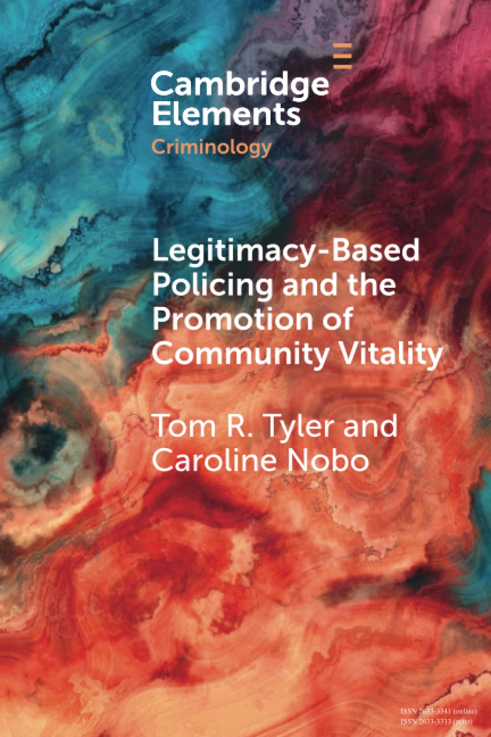 Legitimacy-Based Policing and the Promotion of Community Vitality (Elements in Criminology)
