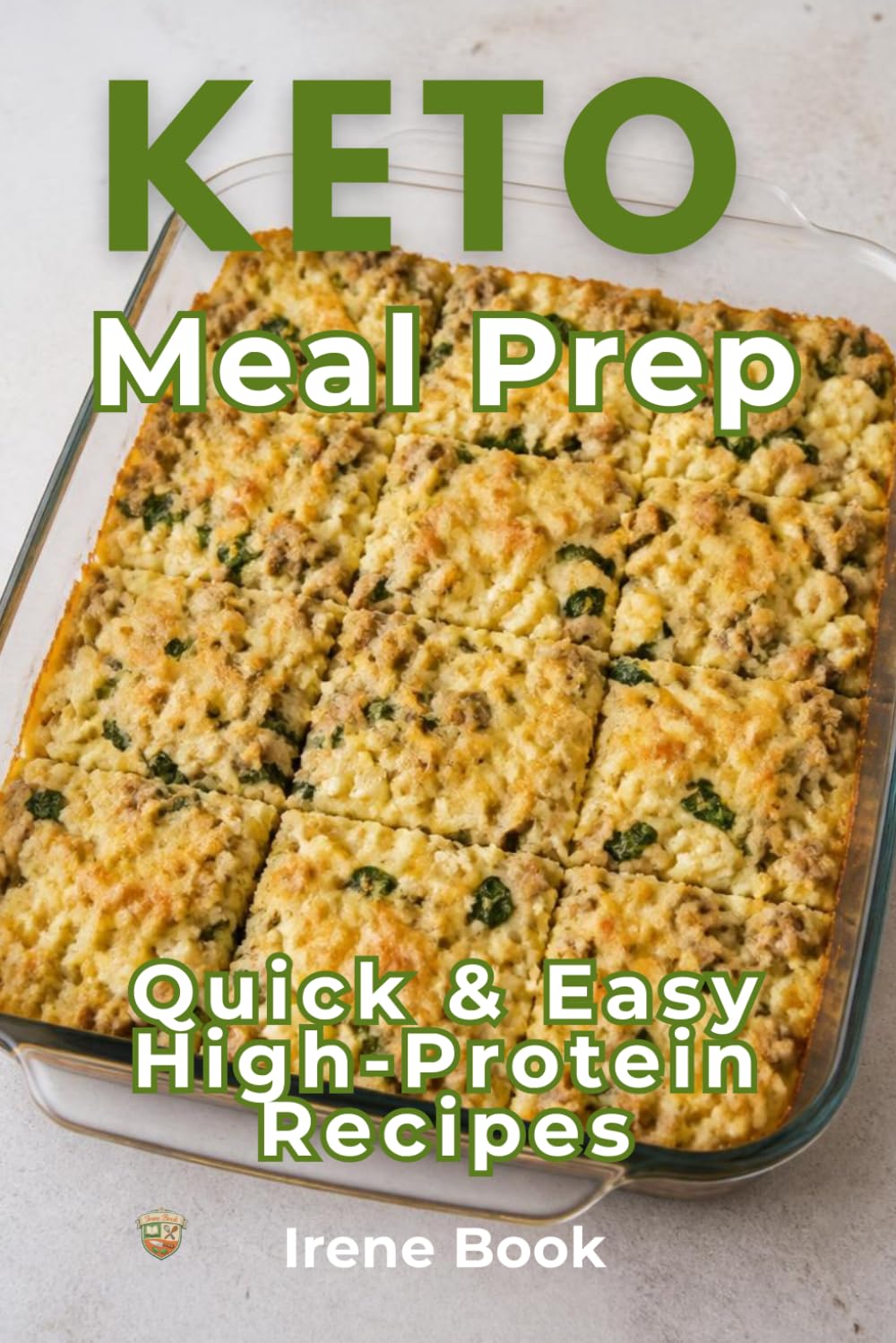 Keto Meal Prep: Quick & Easy High-Protein Recipes (Light, Fresh & Low-Carb Keto Recipes)