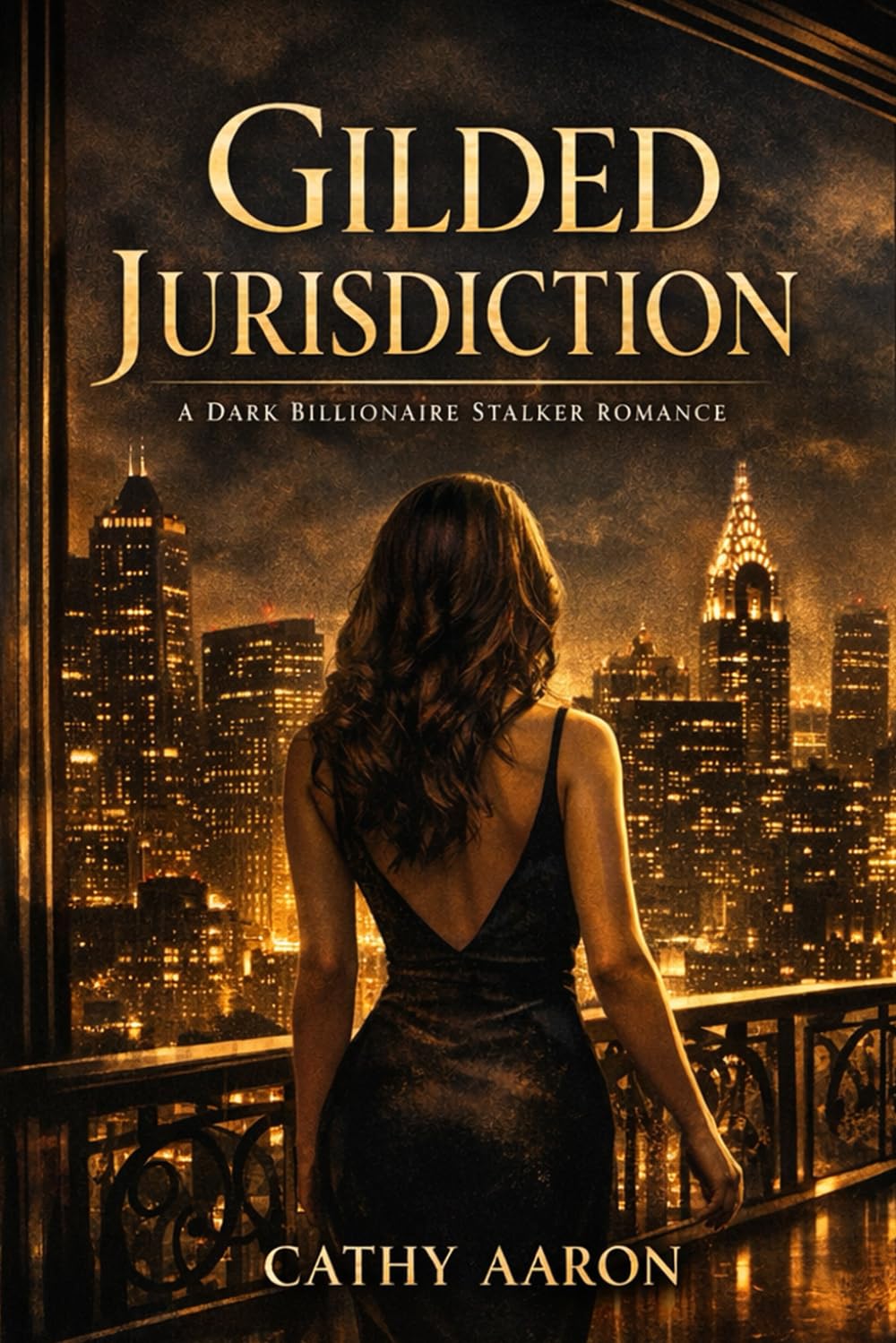 Gilded Jurisdiction: A Dark Billionaire Stalker Romance