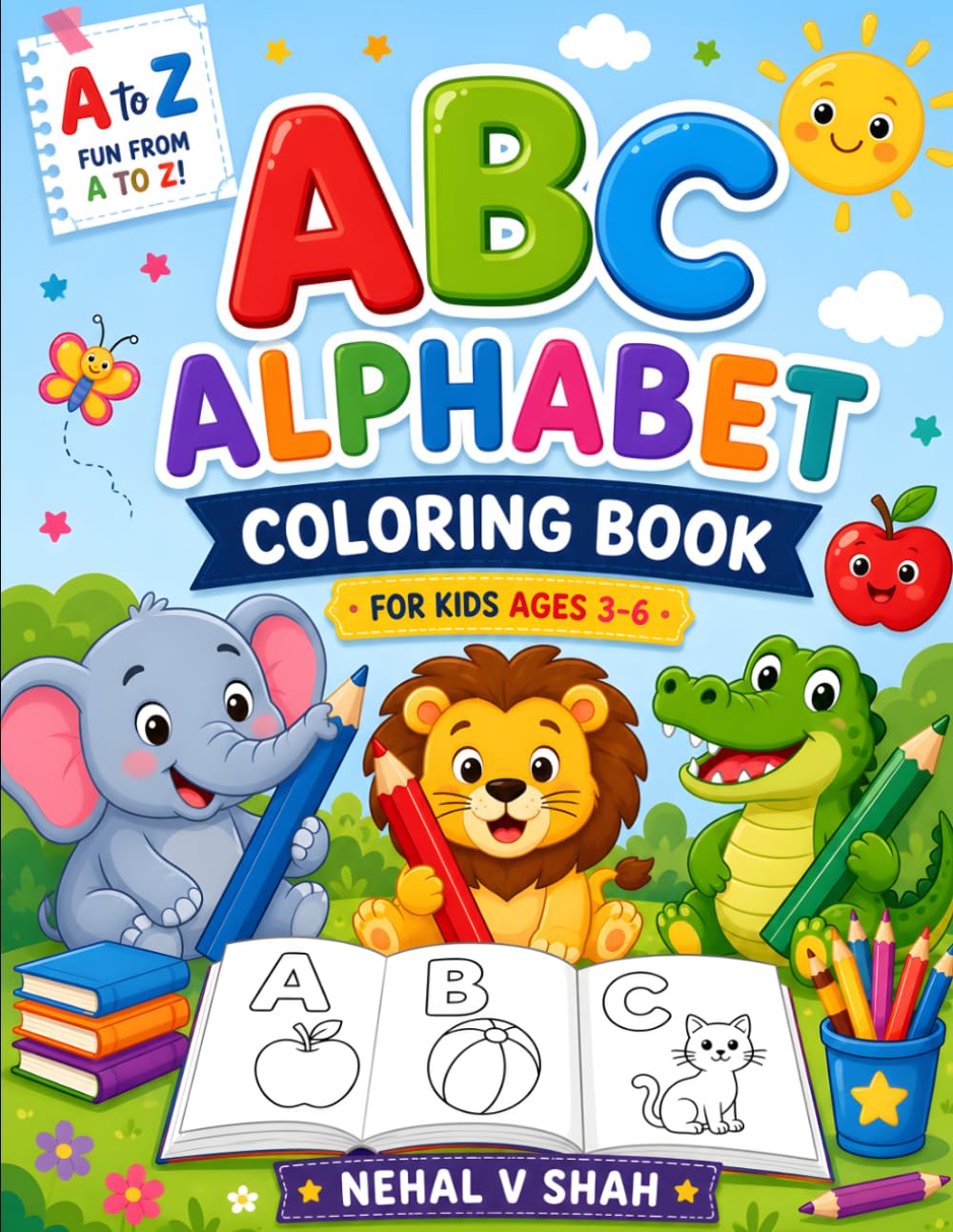 ABC Alphabet Coloring Book for Kids Ages 3-6: A Fun A to Z Letter Coloring Book with Cute Animal, Object, and Alphabet Illustrations to Help Preschoolers and Kindergarten Kids Learn the ABCs