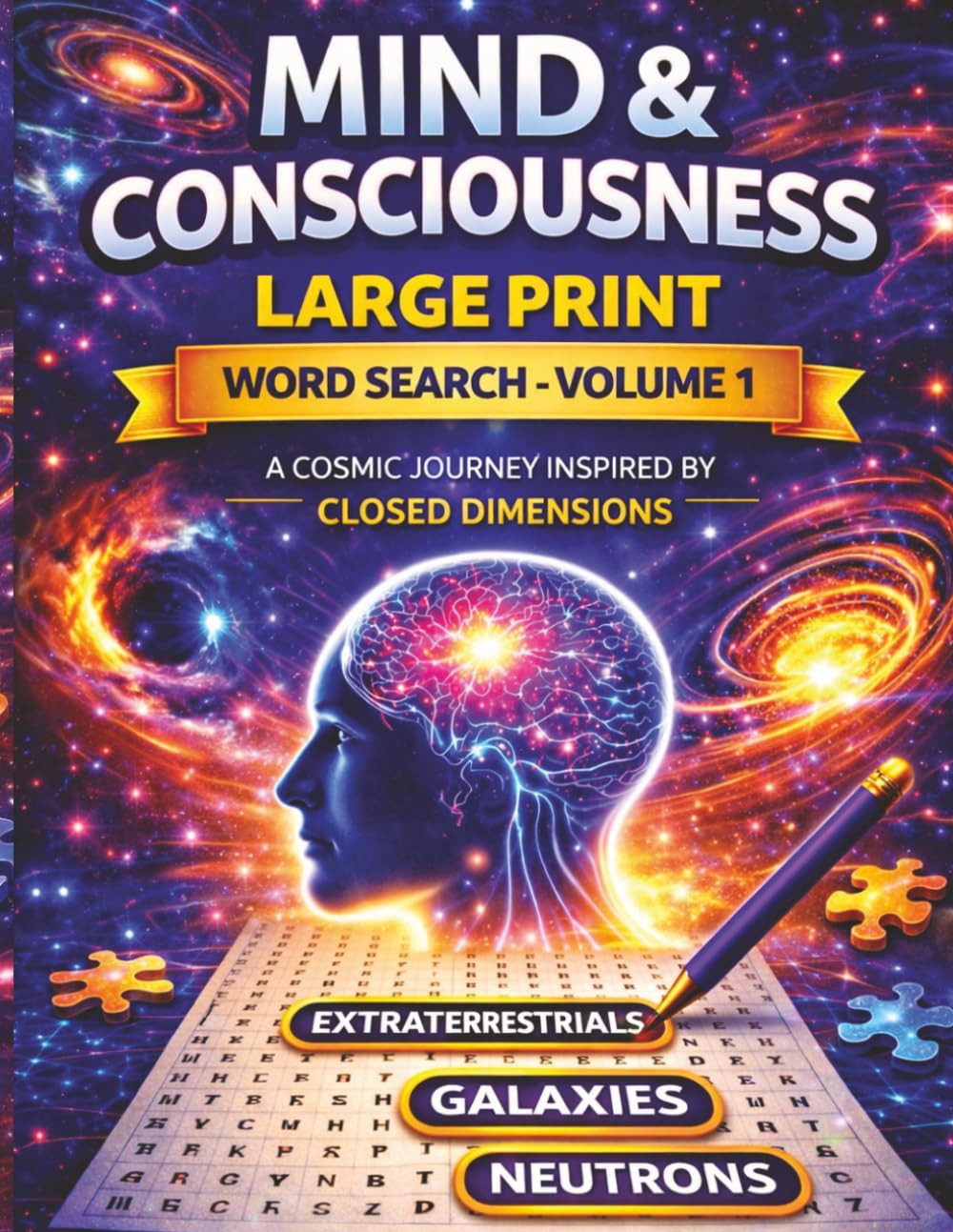 Mind & Consciousness Word Search: A Cosmic Puzzle Journey Through Hidden Dimensions: A Large Print Cosmic Puzzle Book Exploring Science, Space, and Consciousness (The Closed Dimensions Series)