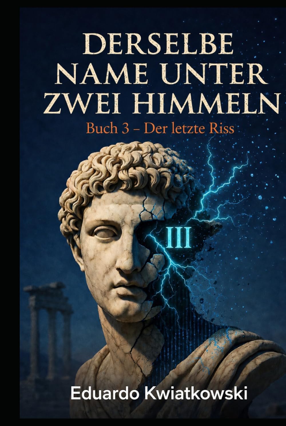 Derselbe Name unter zwei Himmeln: Buch 3 – Der letzte Riss