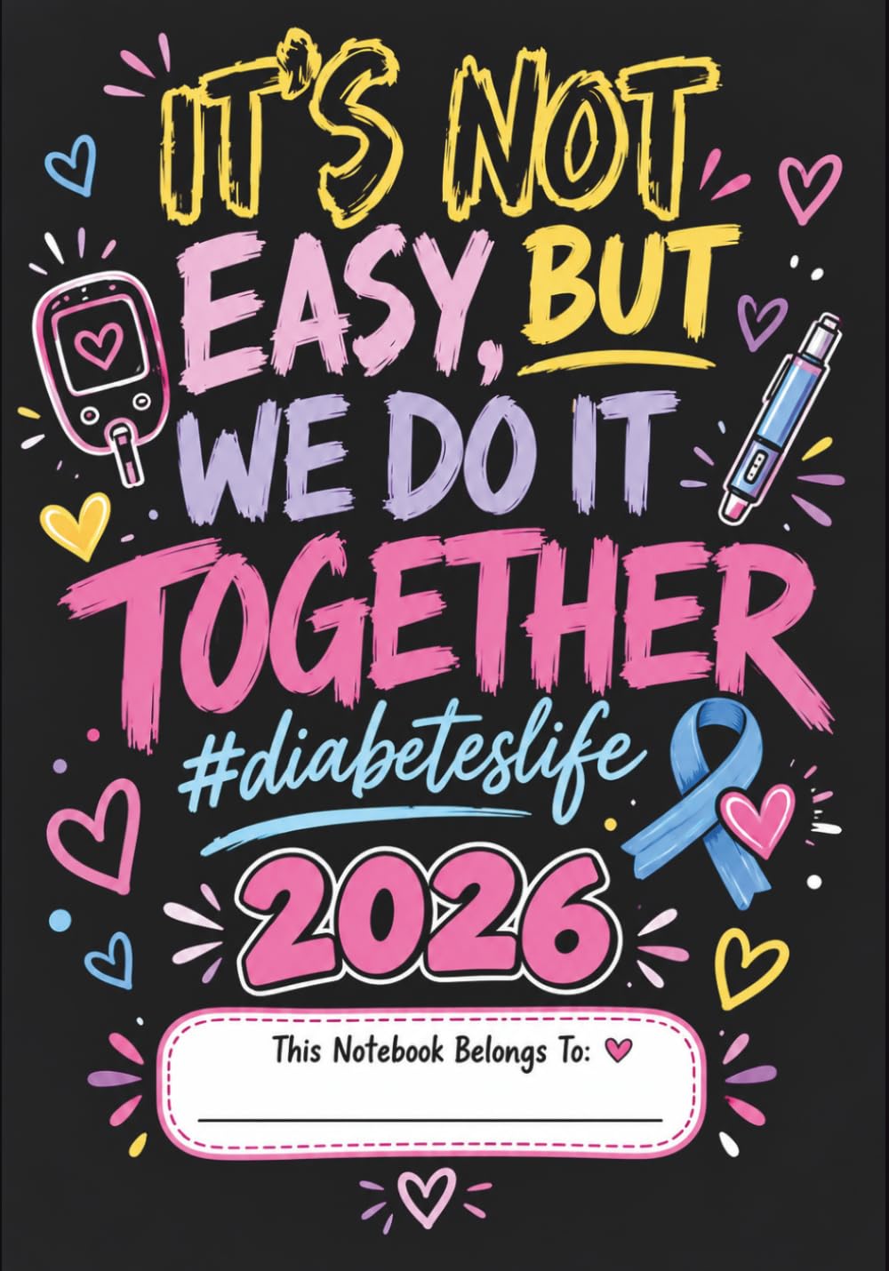 Diabetes Awareness Notebook 2026: Stronger Together Journal for Notes ...